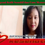 Mengenal Kulit Sensitif dan Cara Merawatnya