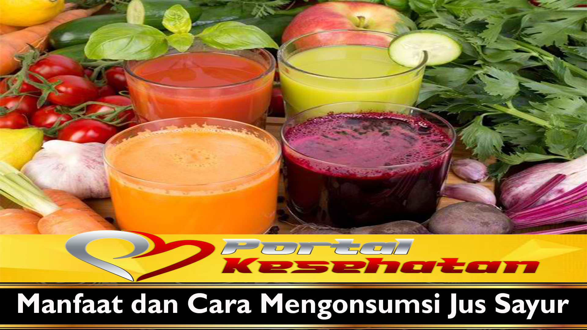 Manfaat dan Cara Mengonsumsi Jus Sayur