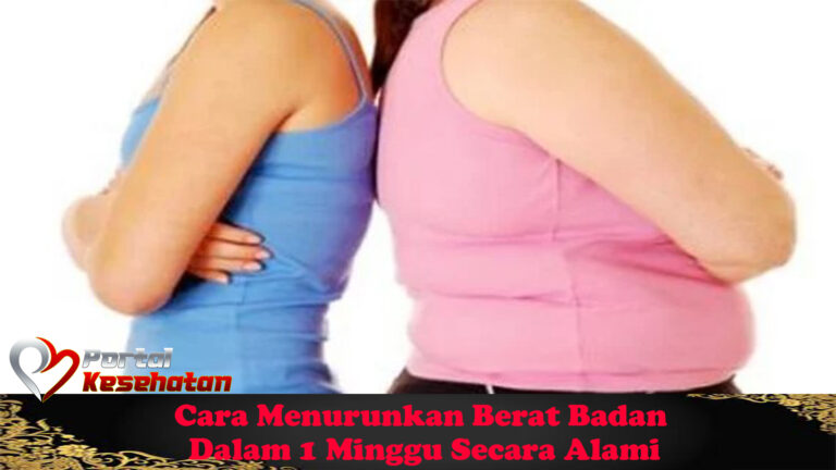 Cara Menurunkan Berat Badan Dalam 1 Minggu Secara Alami
