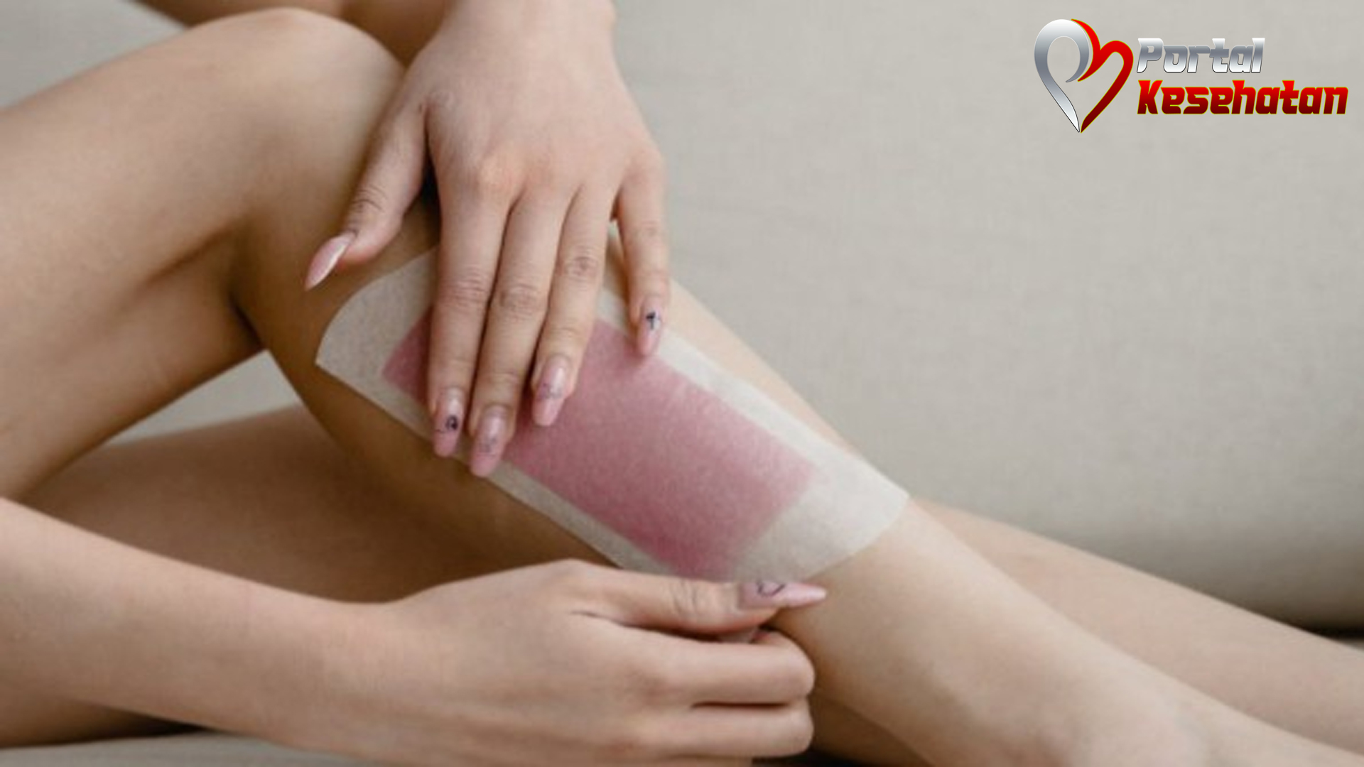 5 Cara Mudah Mengatasi Iritasi Kulit Setelah Waxing atau Bercukur